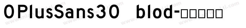 OPlusSans30 blod字体转换